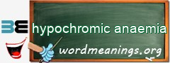 WordMeaning blackboard for hypochromic anaemia